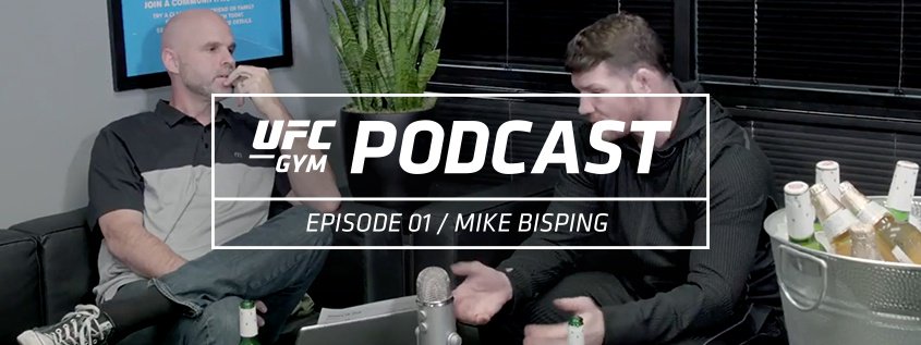 UFC GYM PODCAST EPISODE 01- MIKE BISPING