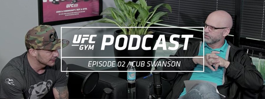 UFC GYM PODCAST EPISODE 02- CUB SWANSON